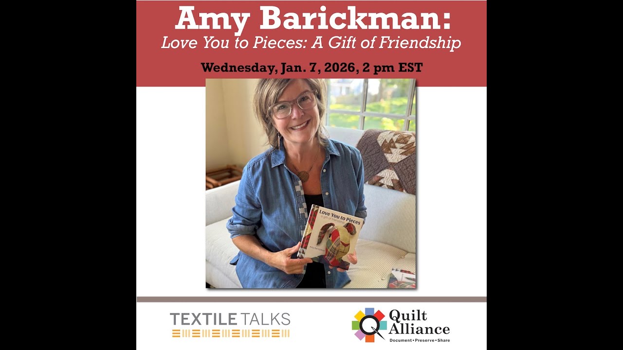 Textile Talk: Amy Barickman: Love You to Pieces: A Gift of Friendship