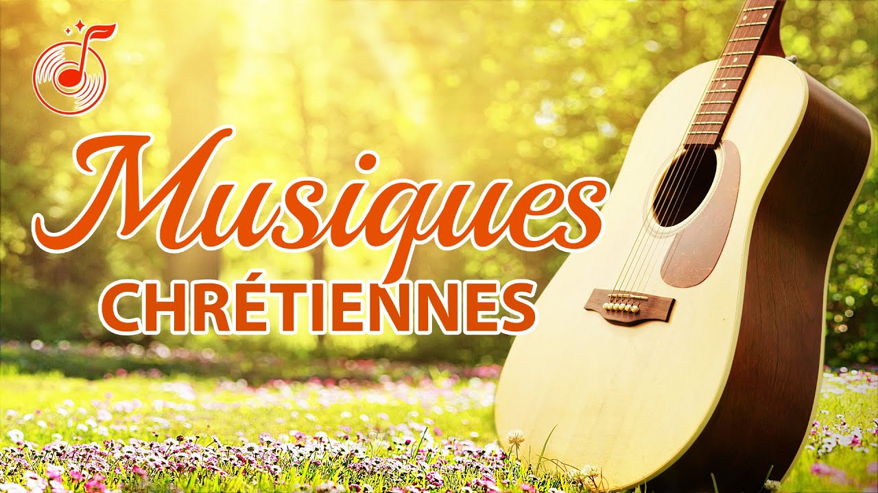 Chants de Louange Compilation &ndash; Musiques chr&eacute;tiennes en fran&ccedil;ais (avec paroles)