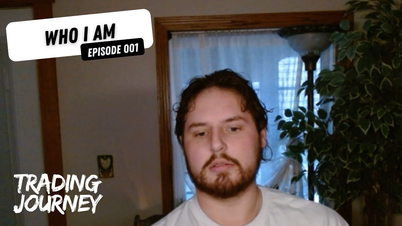 Who I am - Trading Journey 001