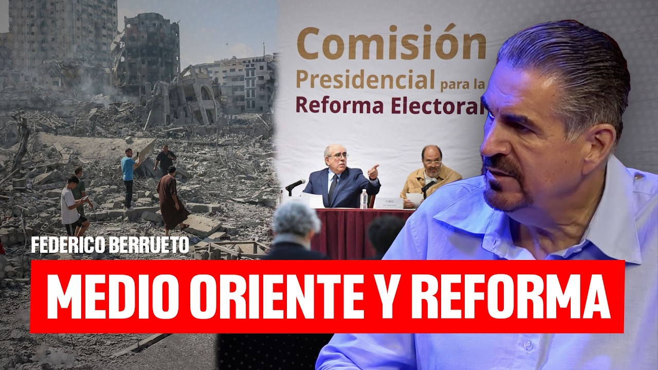 Problemas en el Medio Oriente y en casa con la Reforma Electoral