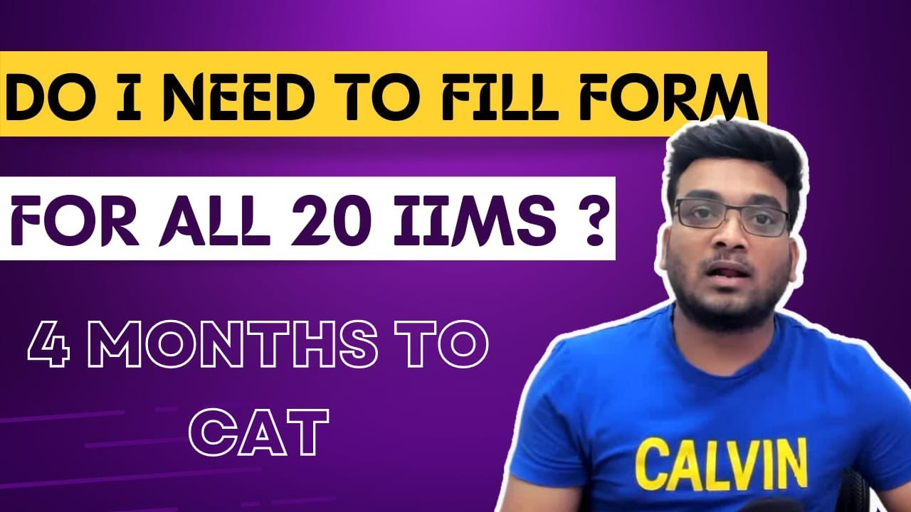 IIM Forms Filling | Do I need to Fill forms for All 20 IIMs? What about NON IIMs Forms?