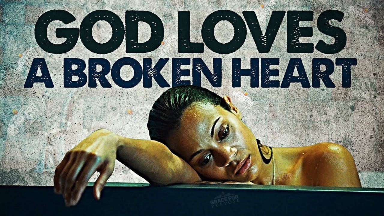 God Loves A Broken Heart! (MUST WATCH!) ᴴᴰ