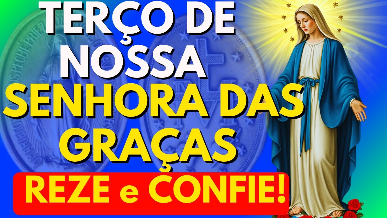 TERÇO PODEROSO DE NOSSA SENHORA DAS GRAÇAS