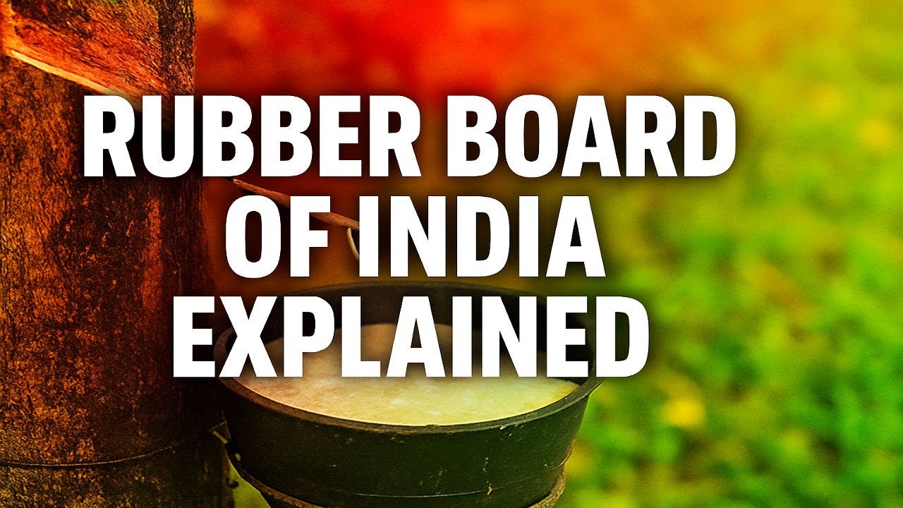 Rubber Board of India Explained | Role, Structure, Functions & Recent Developments