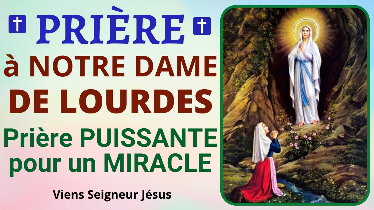 🙏 Prière à NOTRE DAME DE LOURDES 🙏 Prière POUR UN MIRACLE