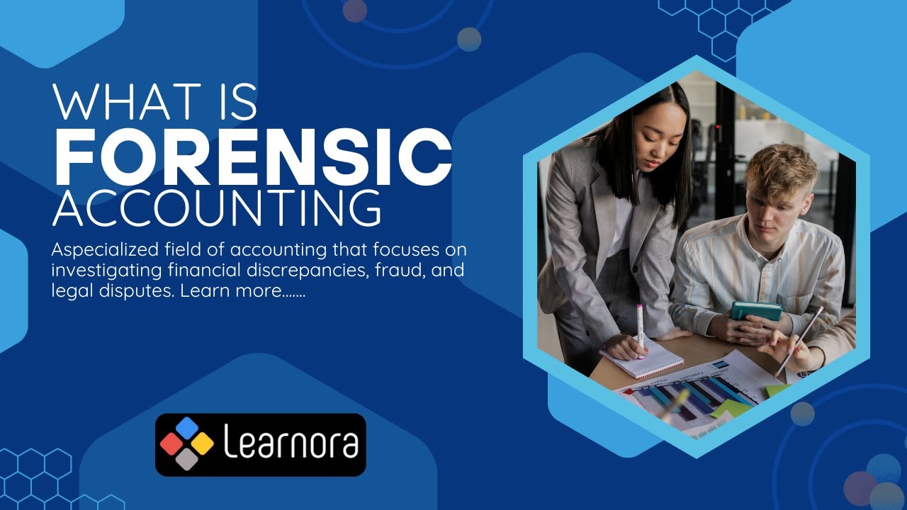 Unveiling the Secrets of Forensic Accounting | Learnora