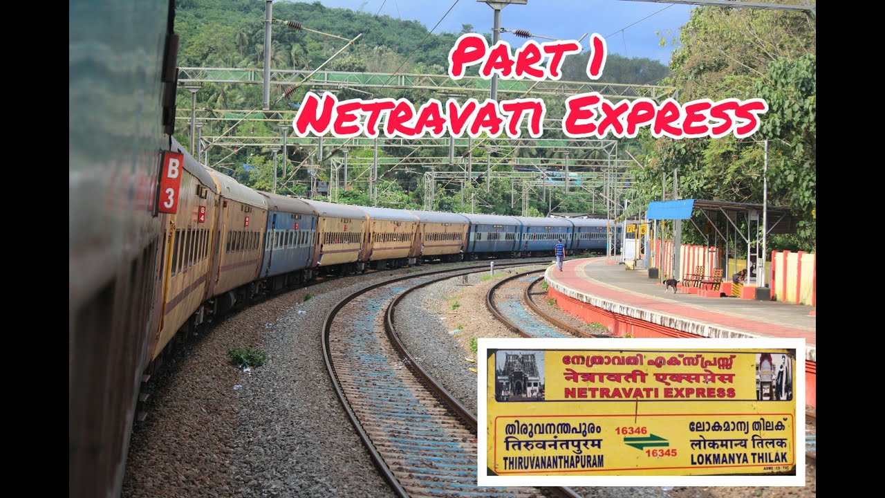 JOURNEY | 16346 Netravati Express| Thiruvananthapuram To Mumbai | Full Journey  | PART ONE