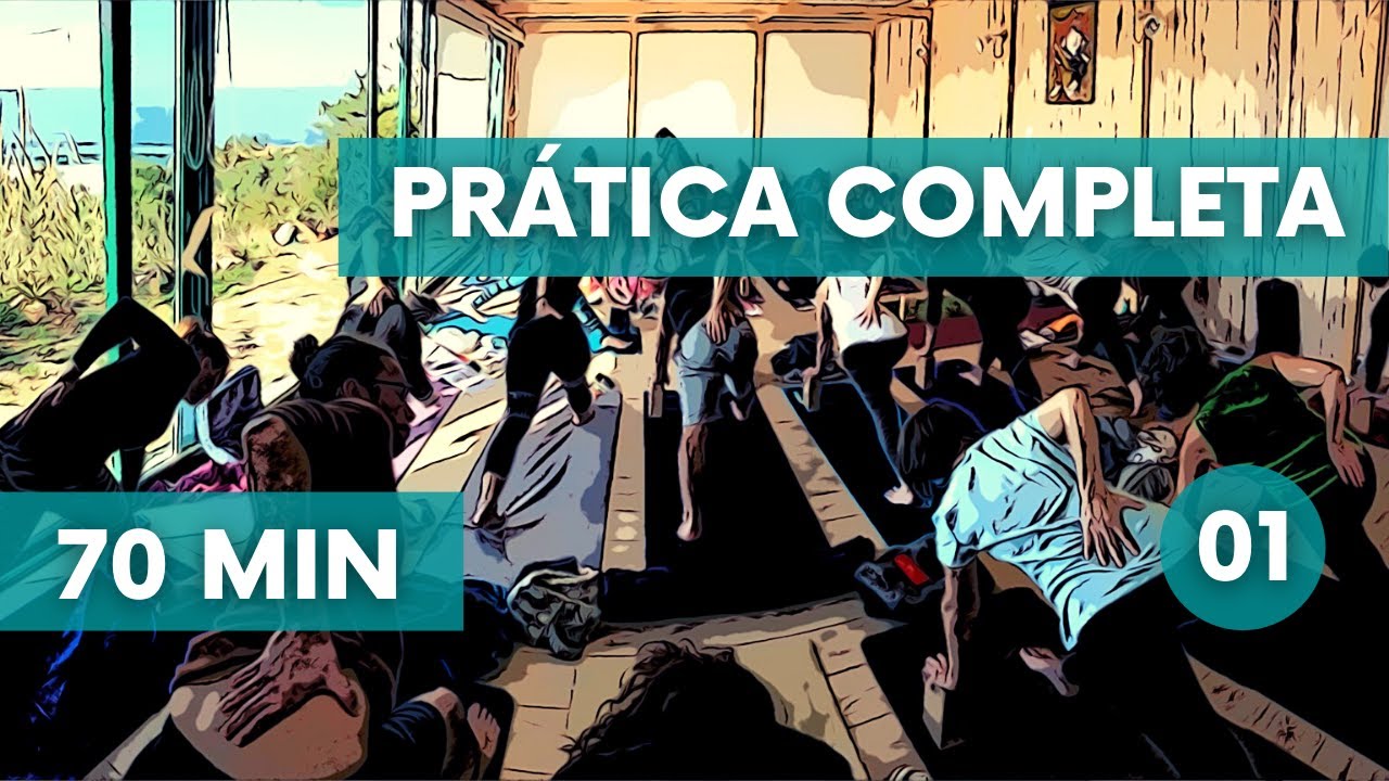 Yoga: Prática Completa - 01 - 70min