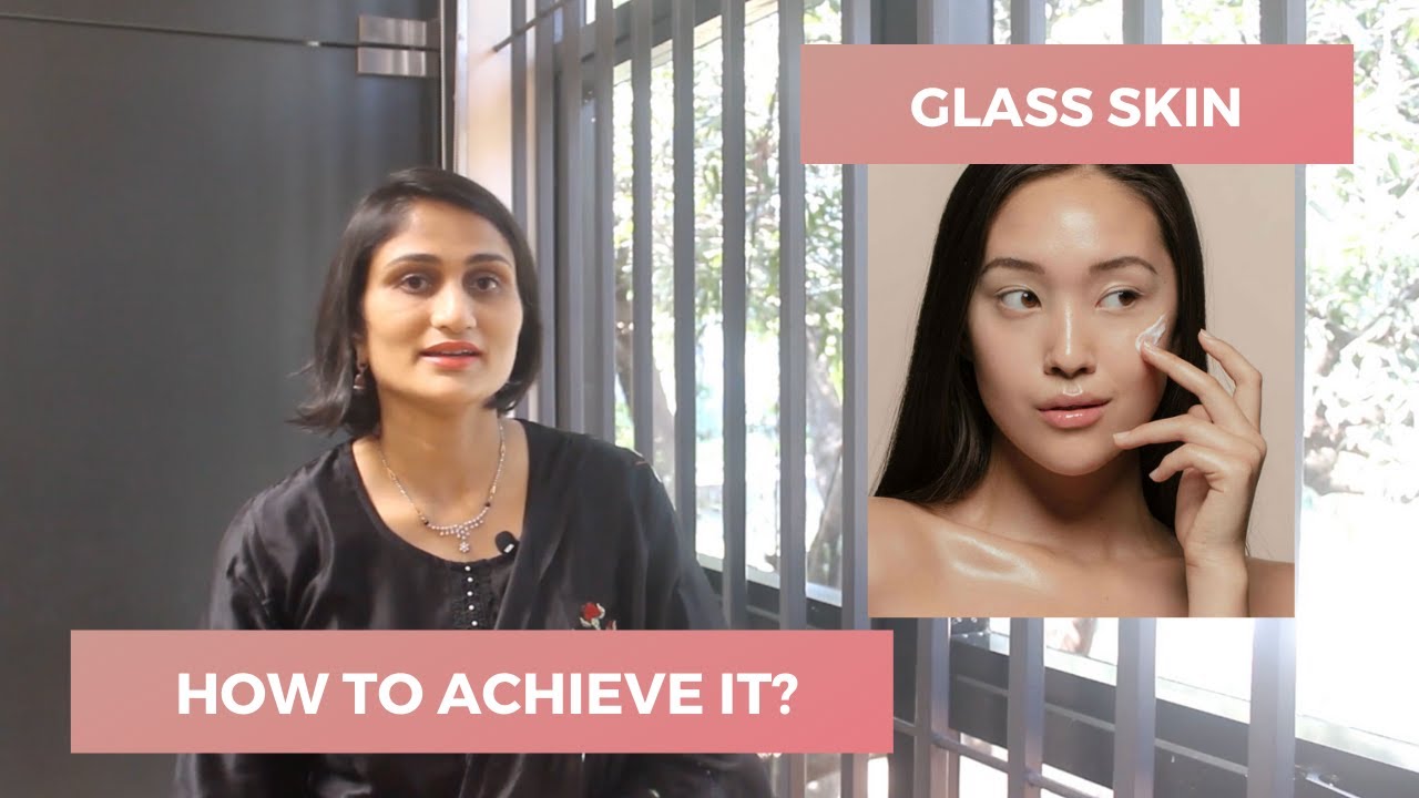 Glass Skin - Korean Skin Care, Beauty Trend Alert