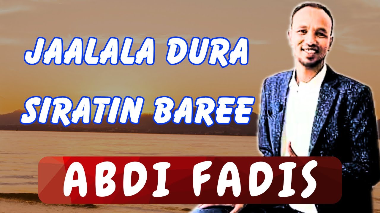 Abdi Fadis &ldquo;JAALALA DURA SIRATIN BAREE&rdquo; New Oromo Music 2025