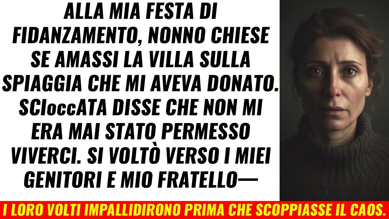 Alla Mia Festa Di Fidanzamento Nonno Ha Rivelato: La Villa Sul Mare È Mia — Caos Totale