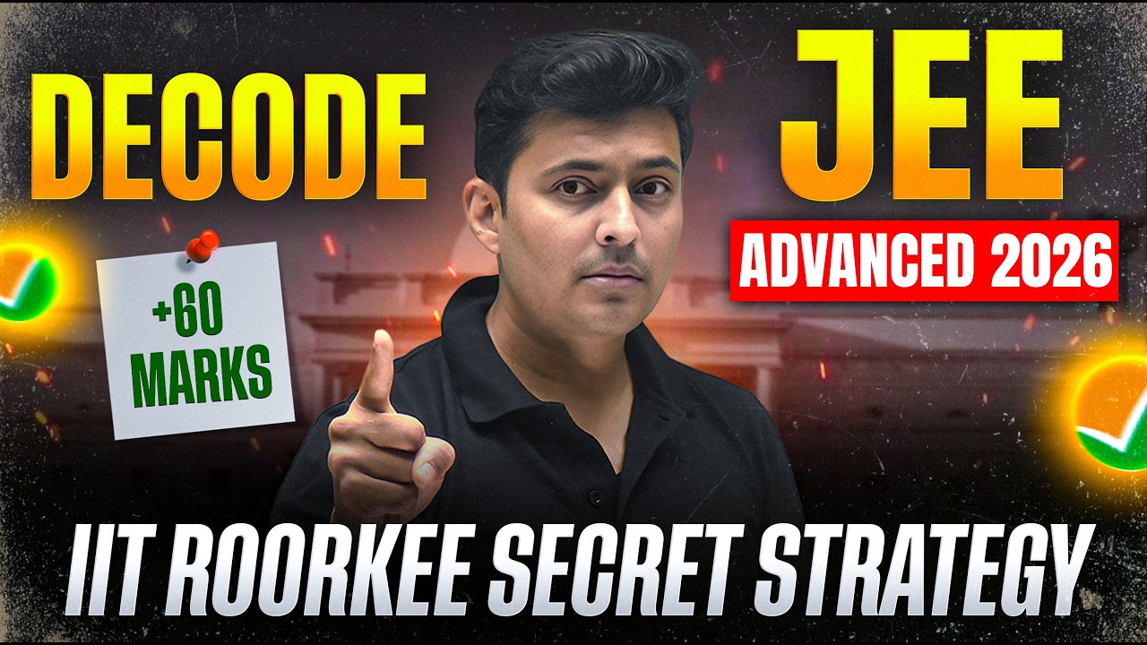 Расшифровка IIT Roorkee🧠: Секретная стратегия для получения 60+ баллов на JEE Advanced 2026