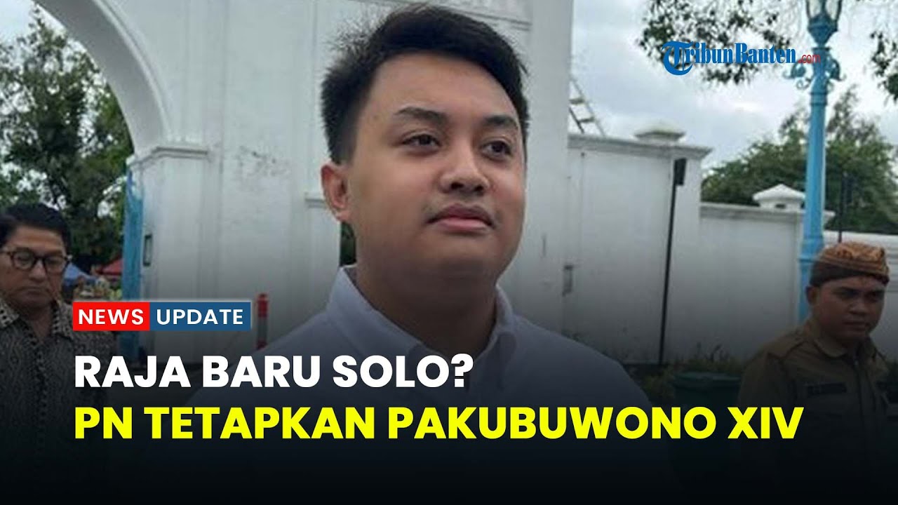 Resmi, PN Solo Tetapkan KGPH Purboyo Bergelar Pakubuwono XIV
