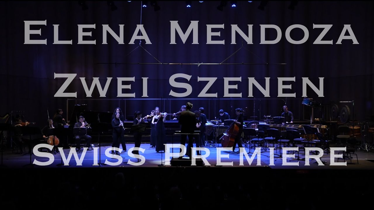 Elena Mendoza: Zwei Szenen (Swiss Premiere); Wojdalska, Chiacchiarini, Arc-en-ciel Ensemble