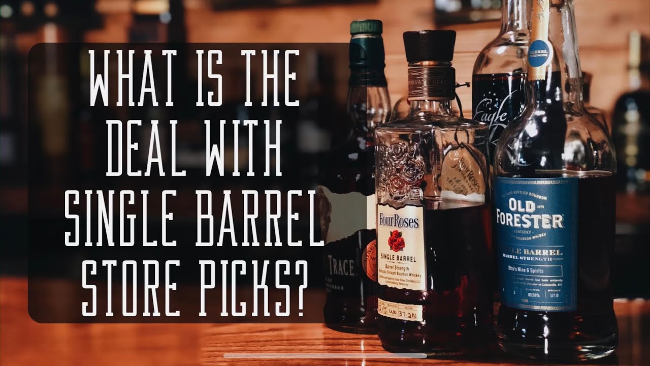 What’s The Deal with Bourbon Single Barrel Store Picks? Are they the best value in bourbon whiskey?