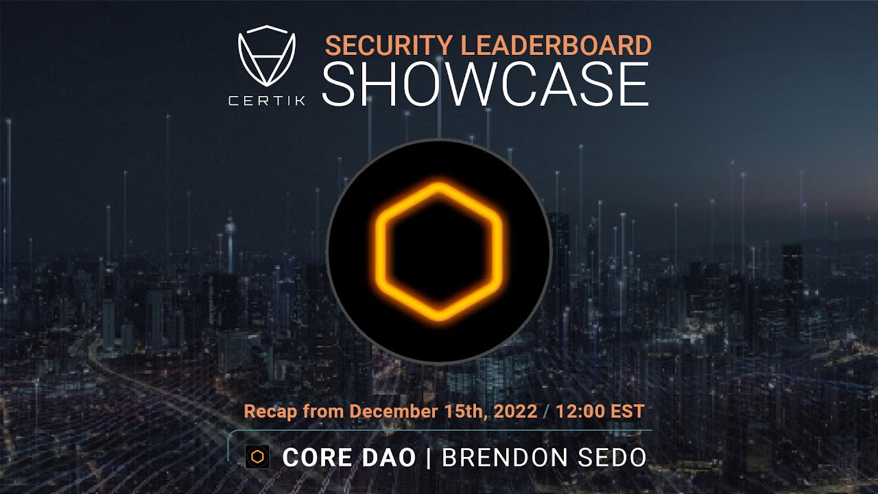 CoreDAO | Security Leaderboard LIVE! Showcase | CertiK | Recap