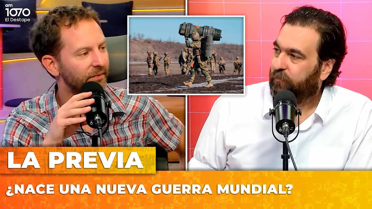 ¿NACE UNA NUEVA GUERRA MUNDIAL? | LA PREVIA con Ari Lijalad y Nicolás Lantos