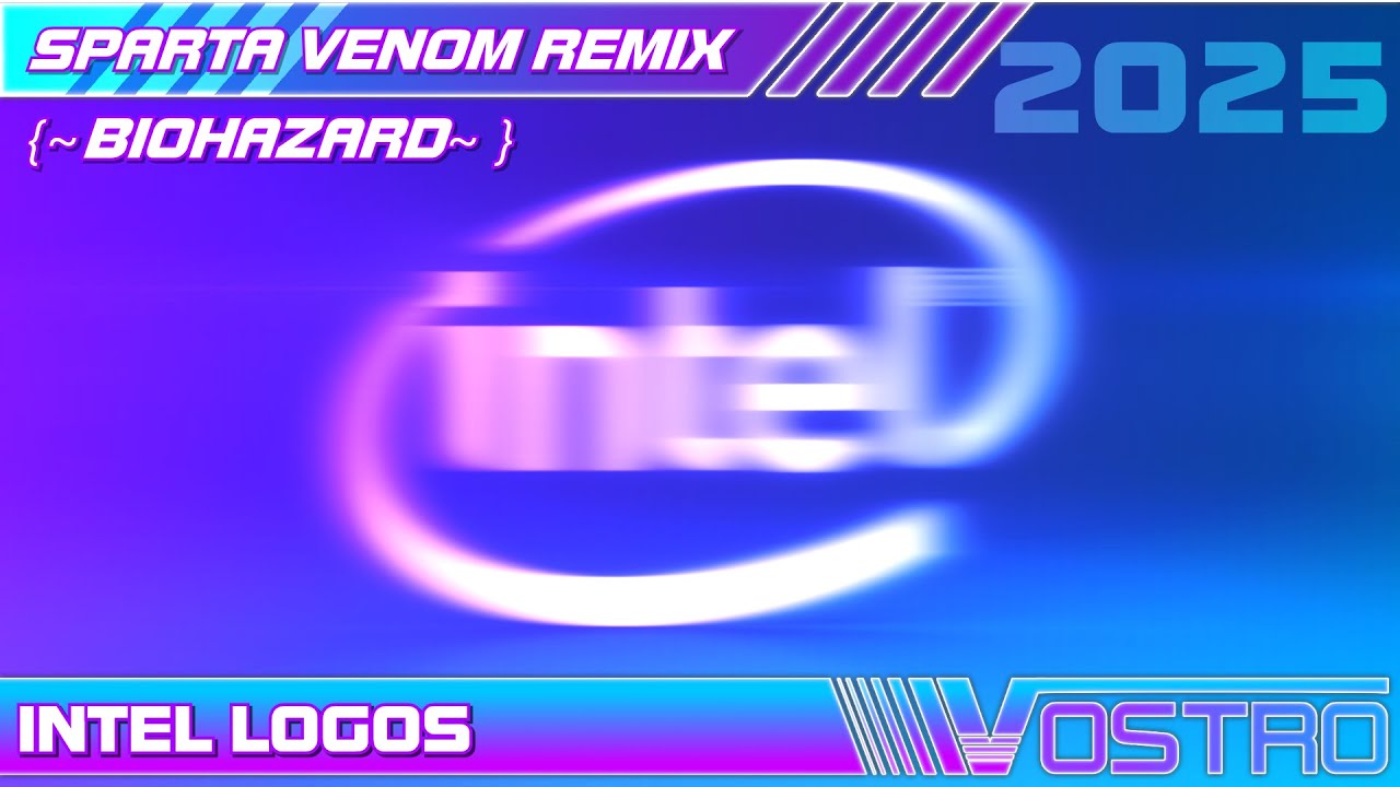 [2025]  Intel Logos - Sparta Venom Remix {~Biohazard~}