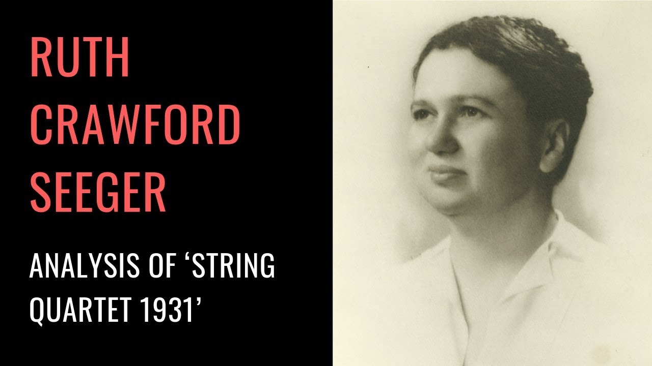 Ruth Crawford Seeger’s String Quartet 1931: Analysis