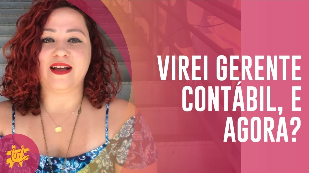Virei Gerente Cont&aacute;bil, e agora?