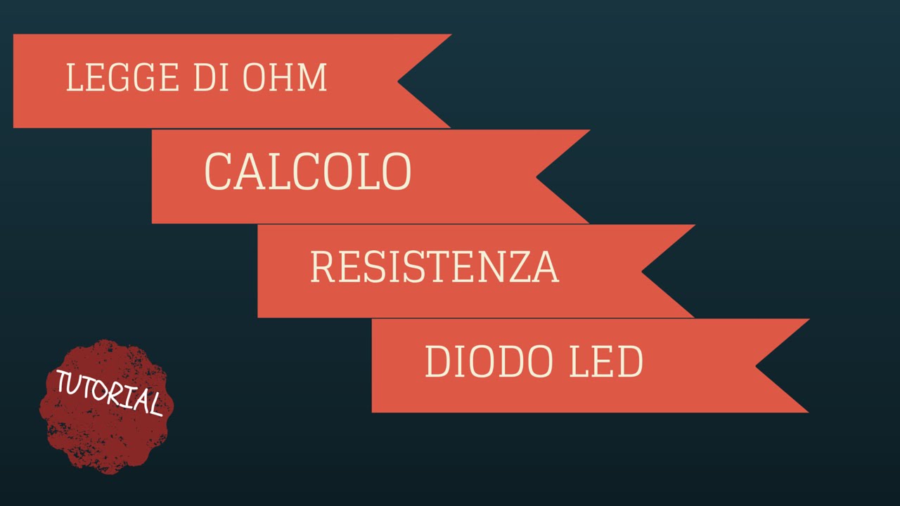 Legge di Ohm per calcolo resistenza diodo LED - Tutorial
