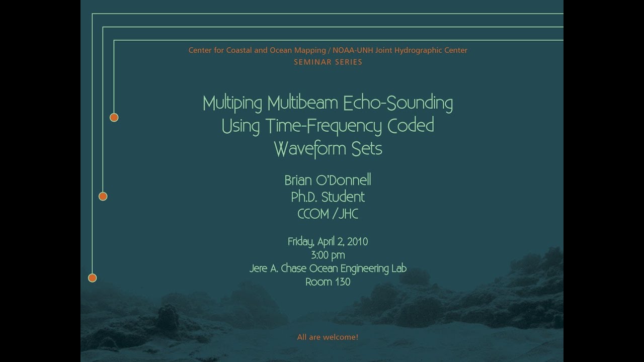 CCOM Seminar - Multiping Multibeam Echo Sounding Using Time Frequency Coded Waveform Sets