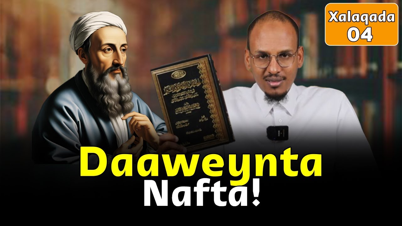 Xalaqada 4aad: Daaweynta Nafta & Wanaajinta Akhlaaqda | Ibn Xazm