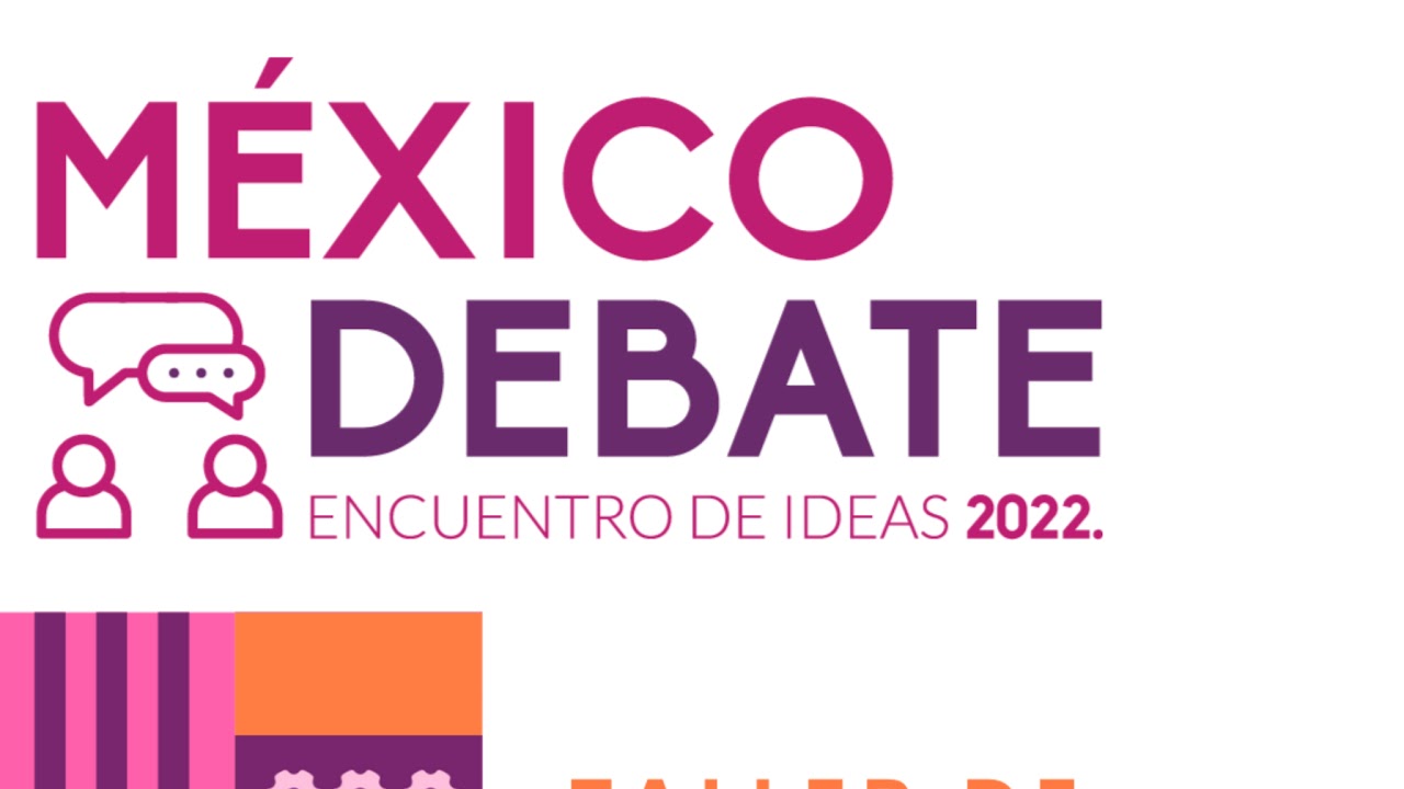 Taller de Argumentación Avanzada - Por Andrea Rincón e Ilhui Bravo - Mx Debate 2022.