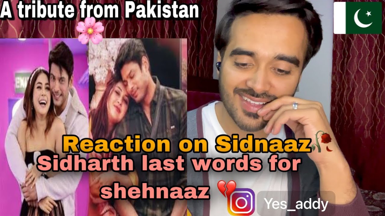 Pakistani reacts on Sidnaaz memories | sidharth shukla - shehnaz gill journey | His last lines💔|