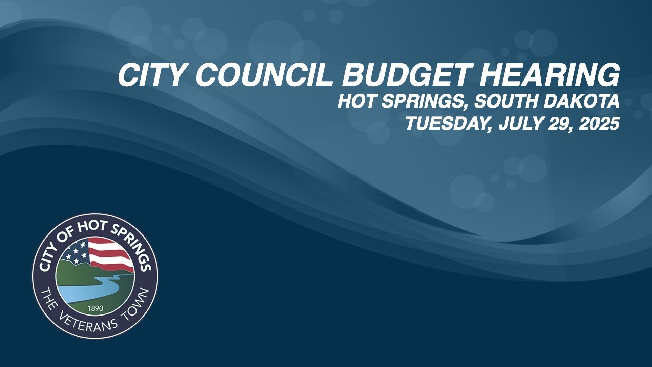 City of Hot Springs, SD City Council Budget Meeting   July 29, 2025
