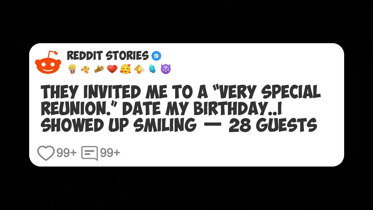 They Invited Me To A “Very Special Reunion.” Date My Birthday. I Showed Up Smiling — 28 #reddit 