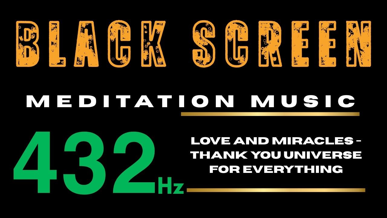 432 Hz Meditation Music | Love And Miracles  - Thank You Universe For Everything