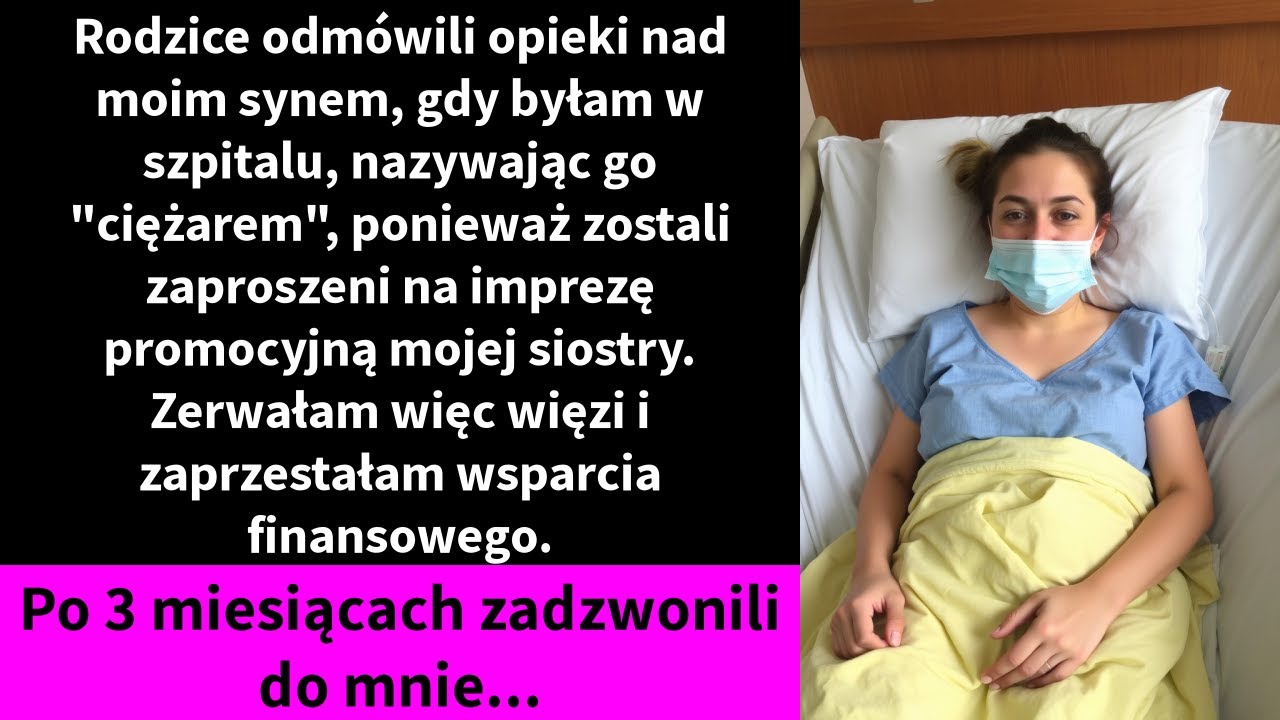 Rodzice odmówili opieki nad moim synem, gdy byłam w szpitalu, nazywając go 