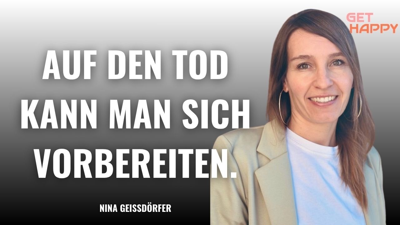 Manche Menschen sind vorbereiteter auf den Tod: Nina Geißdörfer (262) #gethappy #kathiekleff