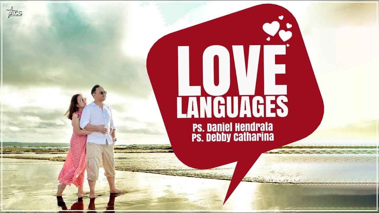 Ps. Daniel Hendrata & Ps. Debby Catharina - "Love Languages”