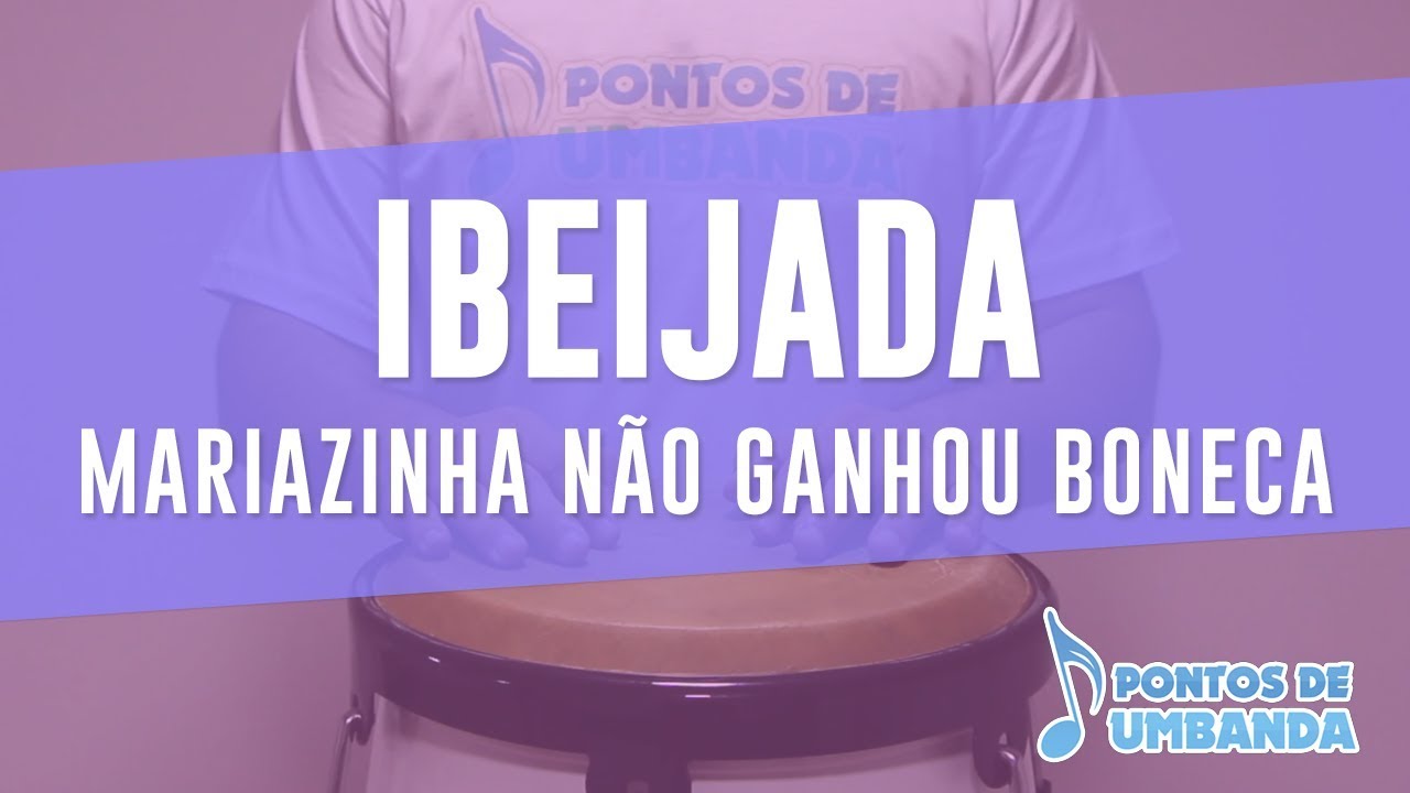 IBEIJADA - MARIAZINHA NÃO GANHOU BONECA