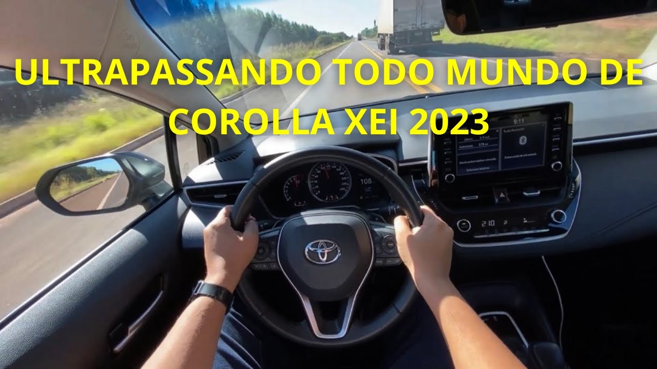 ULTRAPASSANDO TODO MUNDO DE TOYOTA COROLLA XEI 2.0 2023 NA ESTRADA 🔥🔥🔥