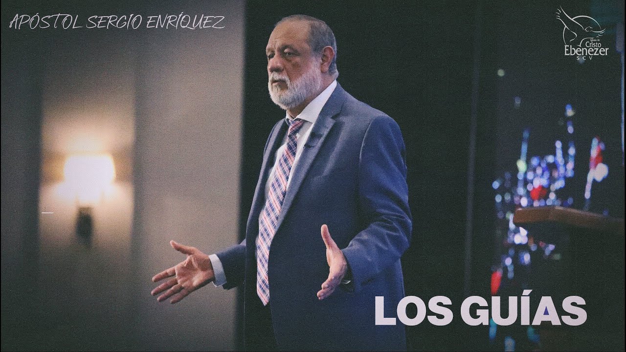 Apóstol Sergio Enríquez - Tema: Los Guías -  Retiro de Pastores Norteamerica 2022