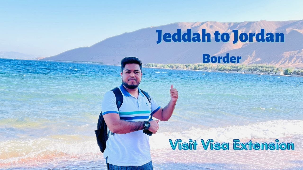 Visit Visa Extend || Jeddah to Jordan Border || By Bus || Visit Visa Extend ke liye Jeddah se Jordan
