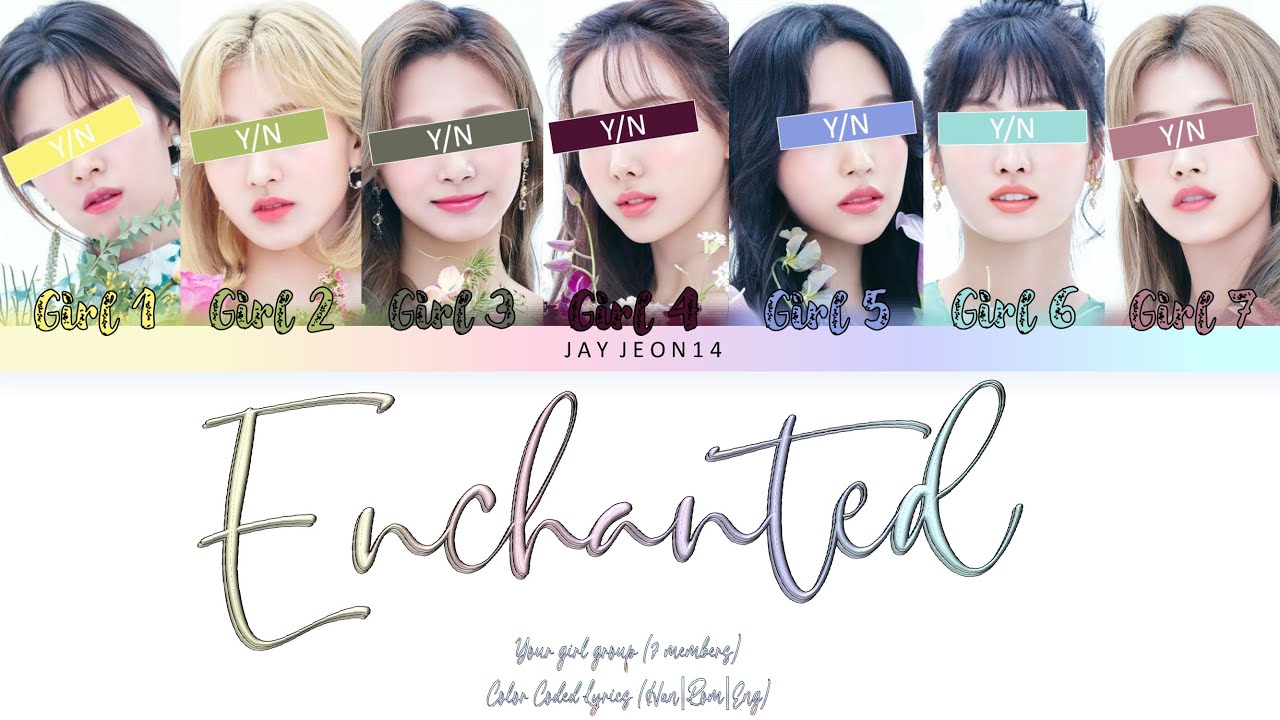 Your Girl Group-Enchanted (7 members) Color Coded Lyrics (|Rom|Eng) Original by Taylor Swift