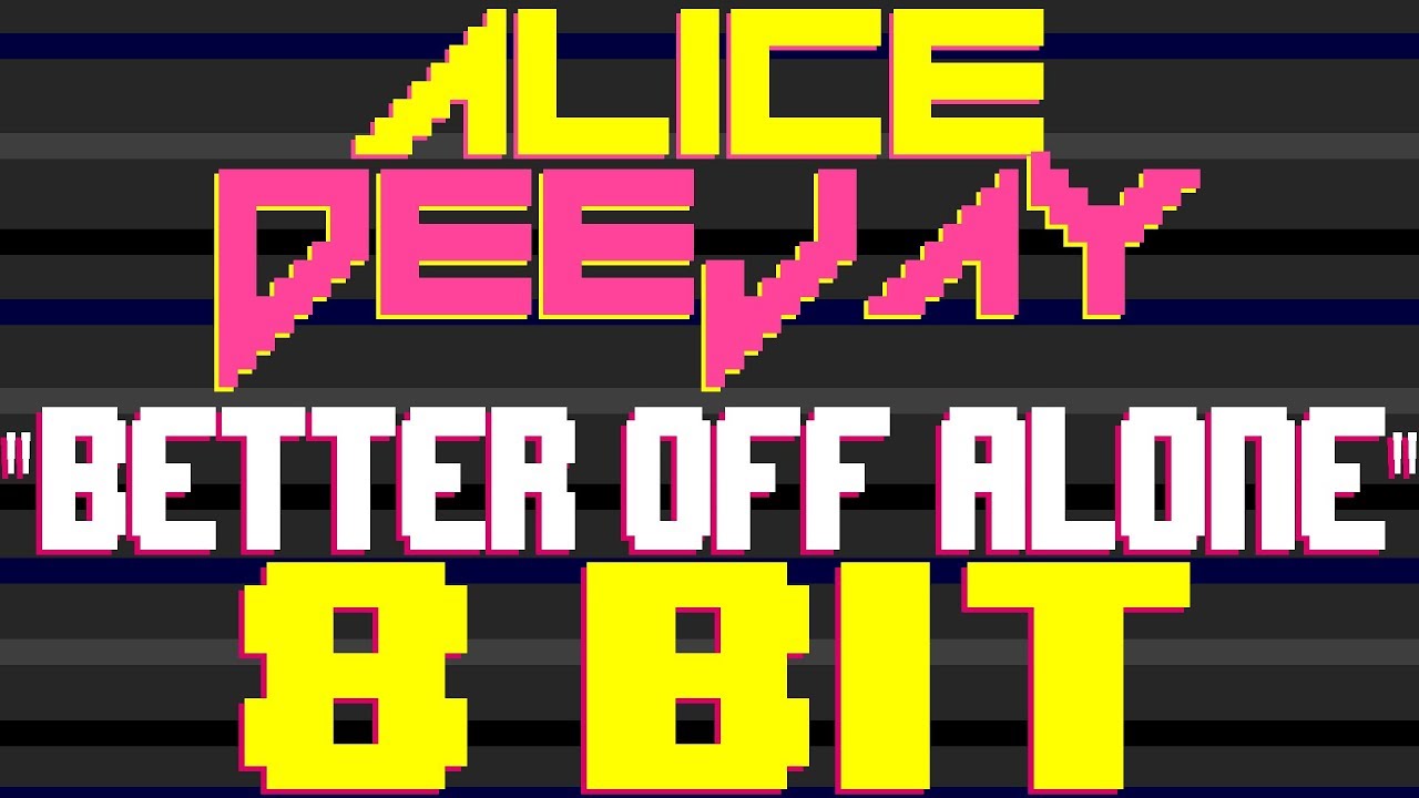 Better Off Alone [8 Bit Tribute to Alice Deejay] - 8 Bit Universe
