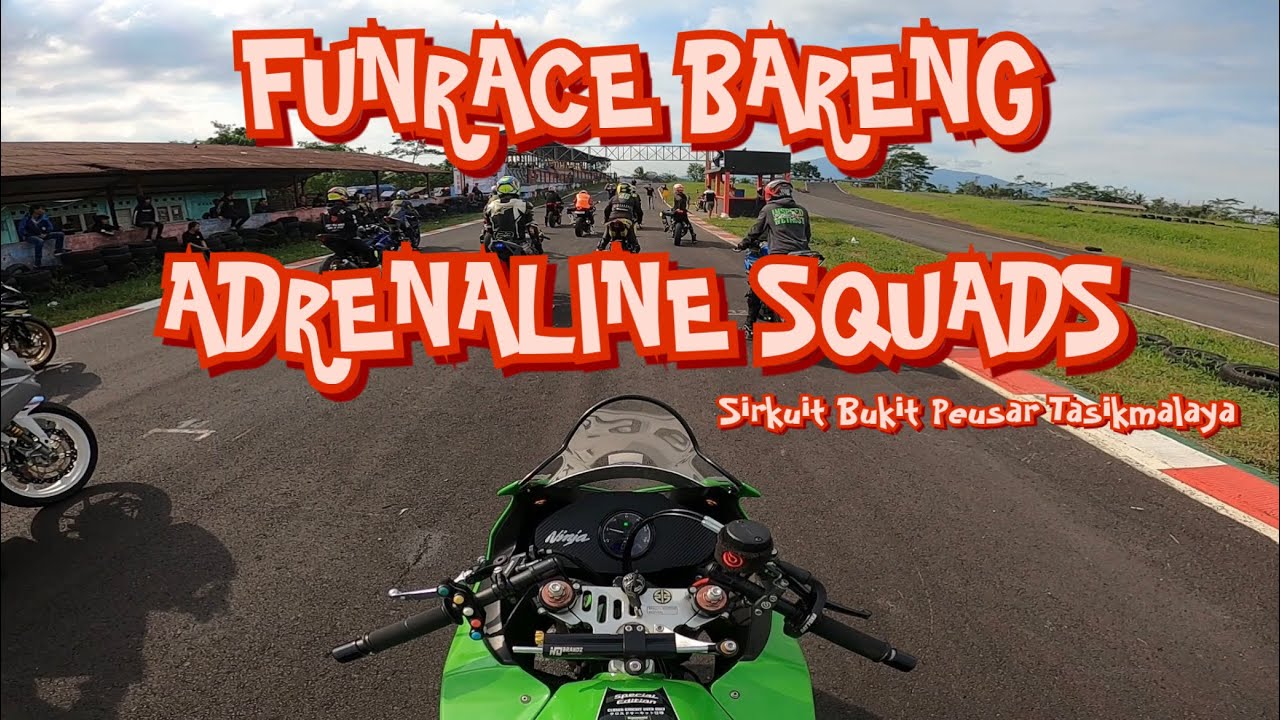 Ninja 250 Karbu | Trackday with Adrenaline Squads Sirkuit Bukit Peusar Tasikmalaya