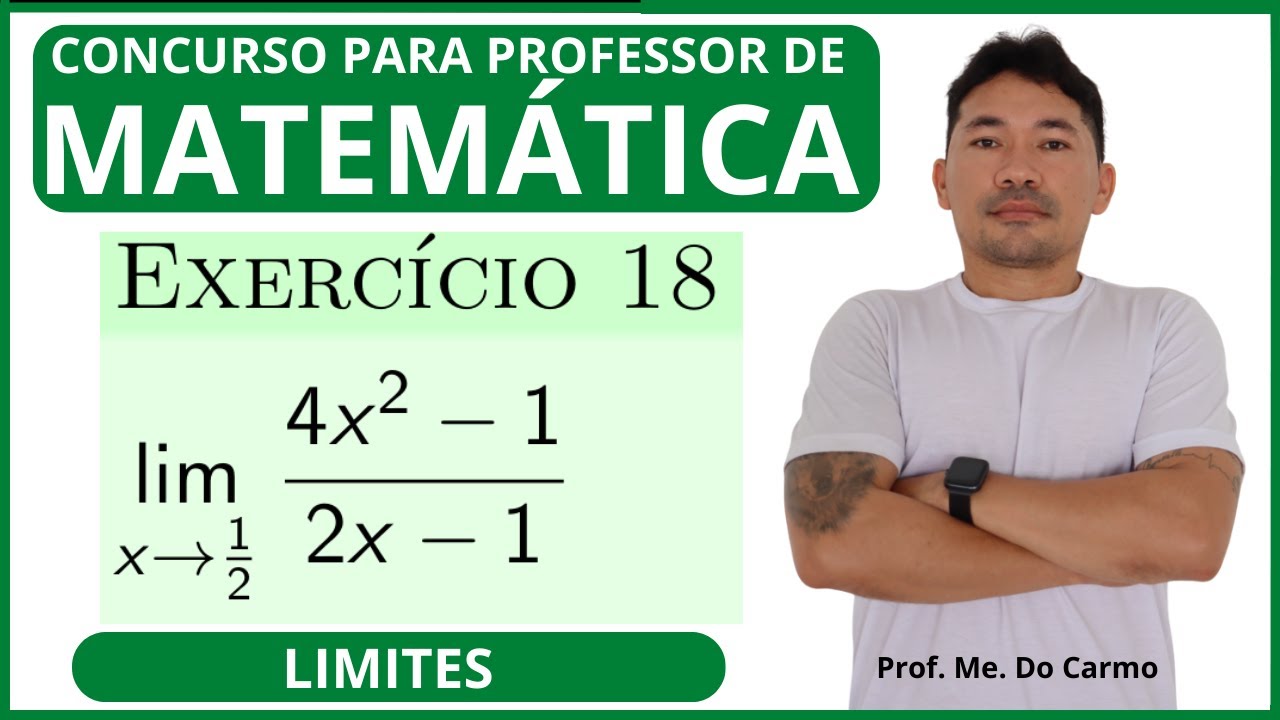 LIMITES|EXERCÍCIO 18|Cálculo Diferencial e Integral para Concursos – Prof. Do Carmo