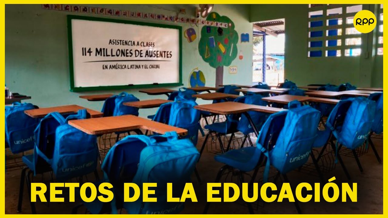 👨&zwj;🏫 Retos para la educaci&oacute;n en el Per&uacute;: 