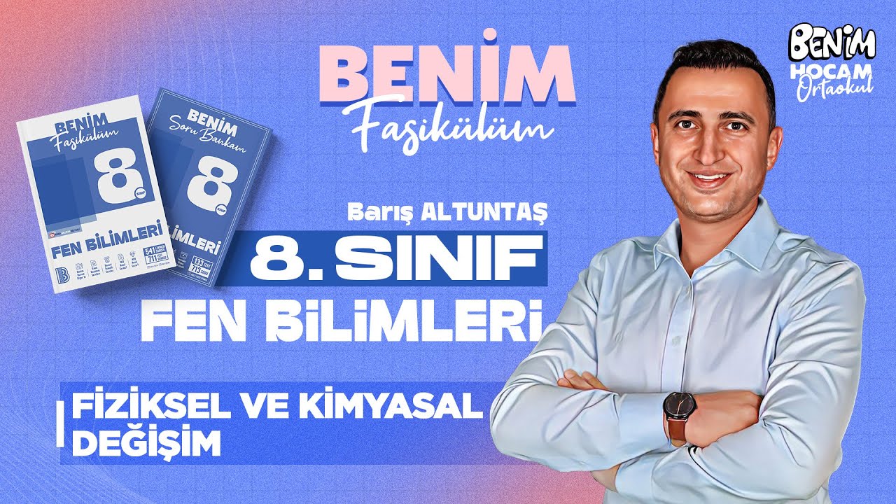 26) 8.Sınıf - Fen Bilimleri - Fiziksel ve Kimyasal Değişim - Barış ALTUNTAŞ - 2026