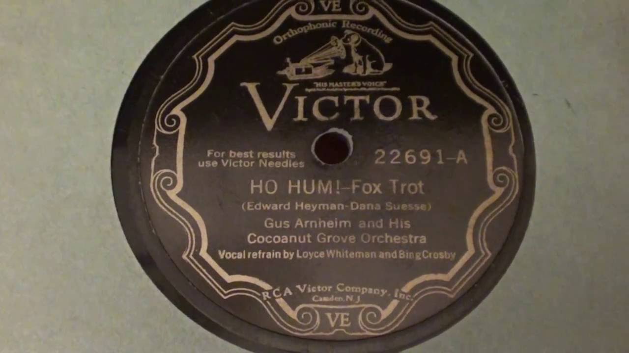 Ho Hum! -  Gus Arnheim - Bing Crosby - 1931