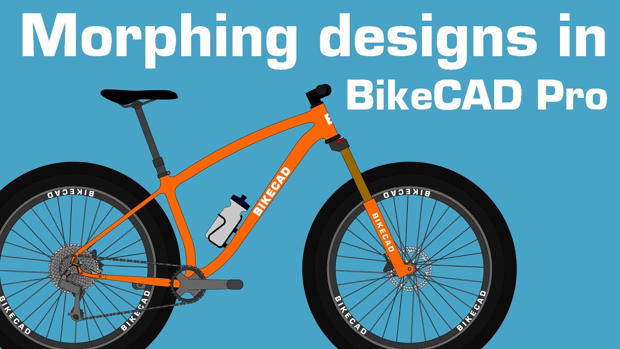 Morphing designs in BikeCAD Pro