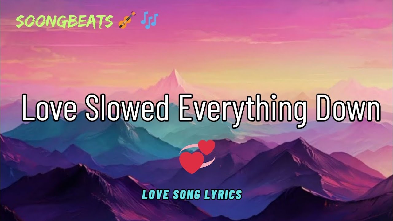 Love Slowed Everything Down 💋 (Lyrics) New Best Love Romantic English Songs 2026