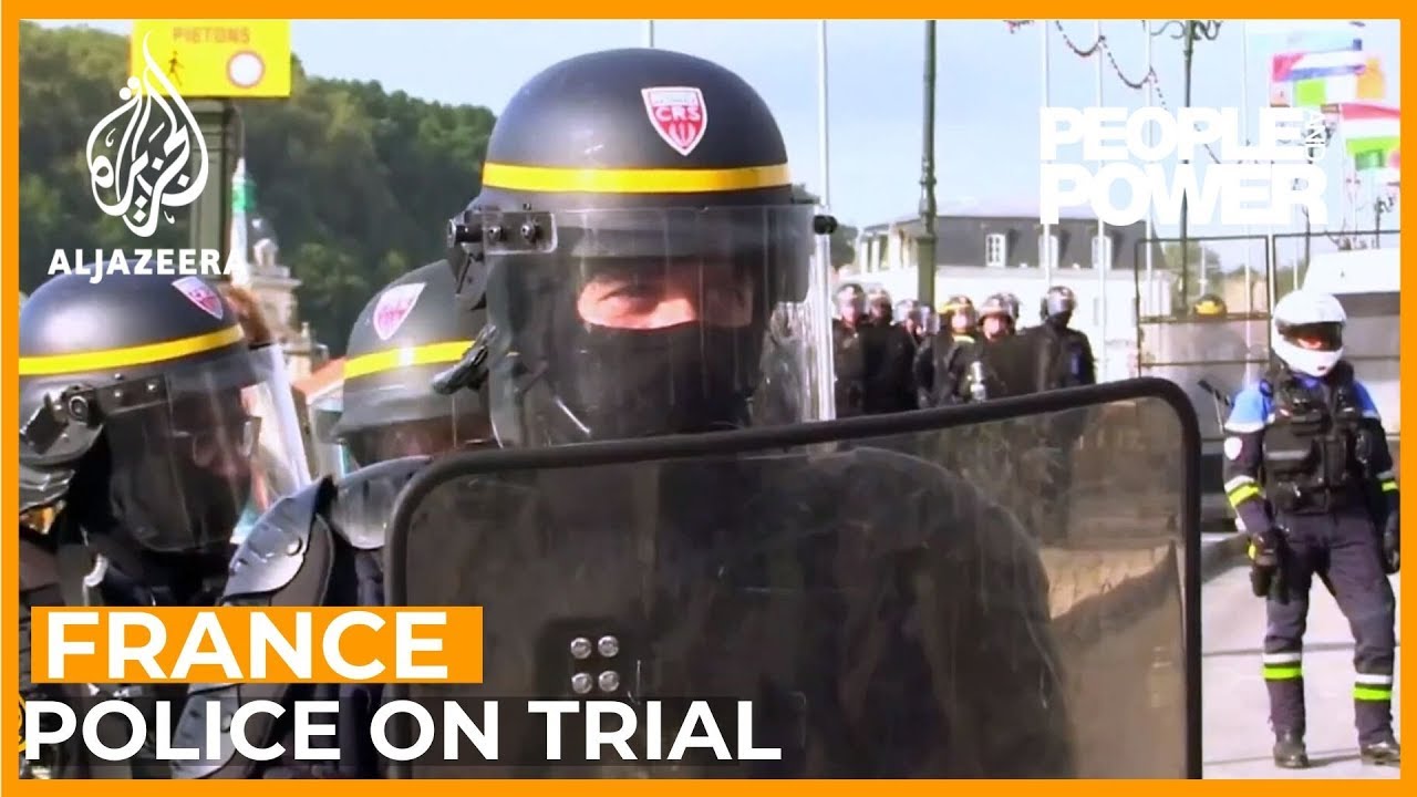 France: Police on trial | People & Power