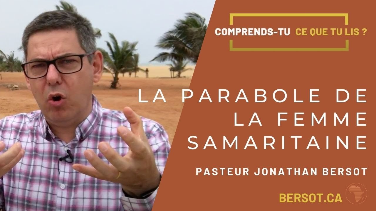 La parabole de la femme samaritaine | Jonathan Bersot | Comprends-tu ce que tu lis? | Jean 4